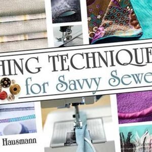 Finishing Techniques for Savvy Sewers Online Class