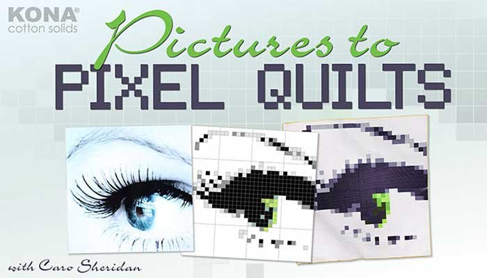 Pictures to Pixel Quilts Free Online Quilting Class
