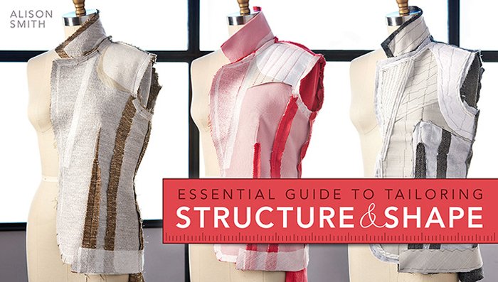  Essential Guide to Tailoring: Structure and Shape Online Class