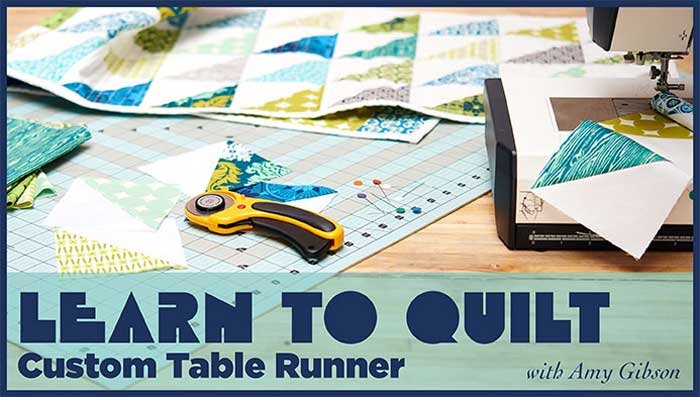 Learn to Quilt: Custom Table Runner Online Class