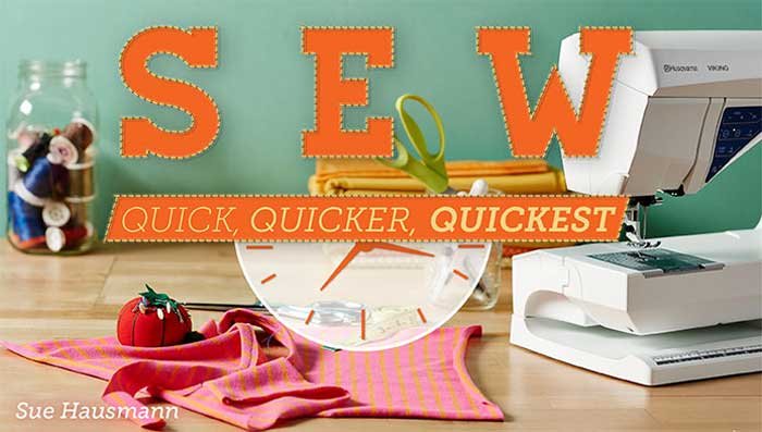 Sew Quick, Quicker, Quickest Online Sewing Class