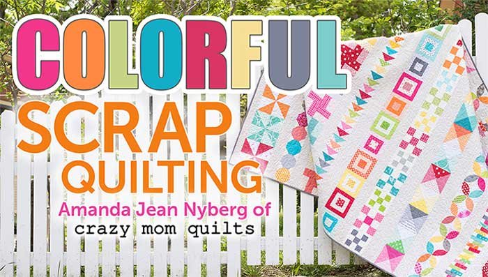 Colorful Scrap Quilting Online Quilting Class