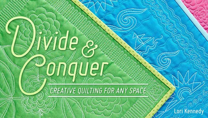 Divide & Conquer: Creative Quilting for Any Space Online Class