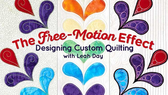 The Free-Motion Effect: Designing Custom Quilting Online Class