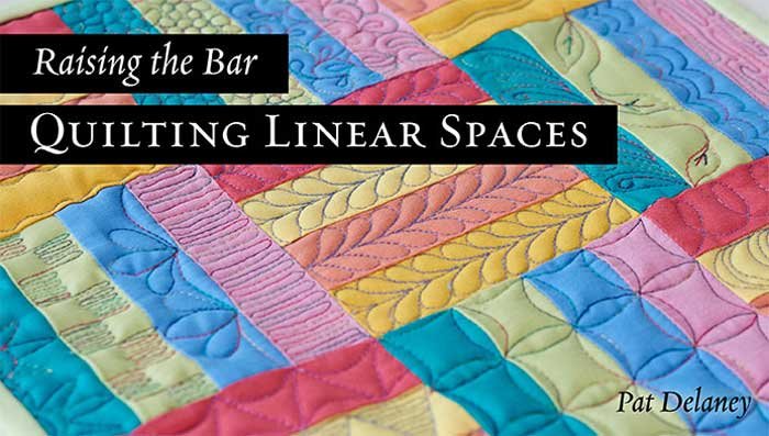 Raising the Bar: Quilting Linear Spaces Online Quilting Class
