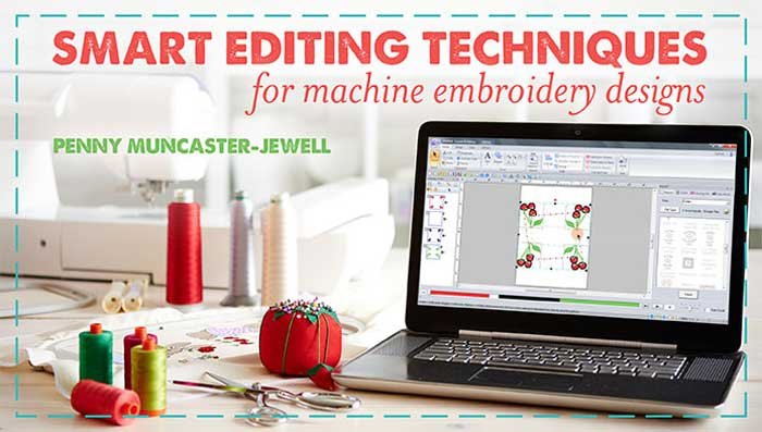 Smart Editing Techniques for Machine Embroidery Designs Online Class