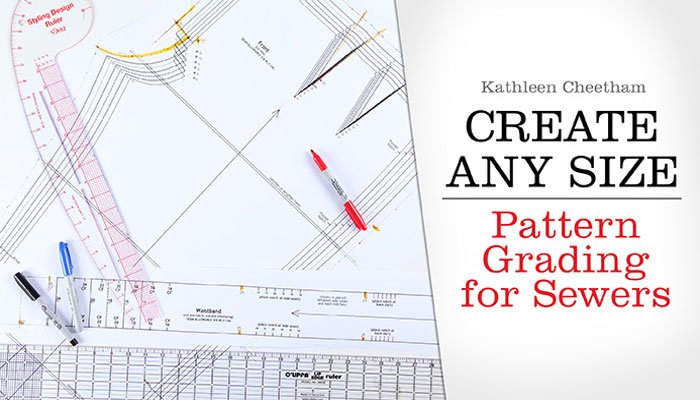 Create Any Size: Pattern Grading for Sewers Online Class