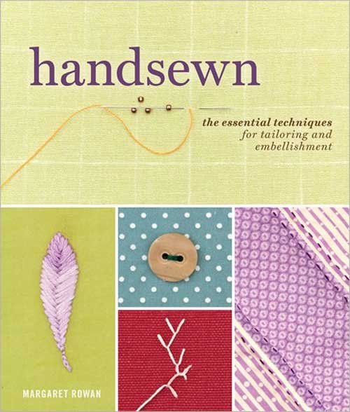 Handsewn: a comprehensive collection of hand-finishing and embellishing techniques