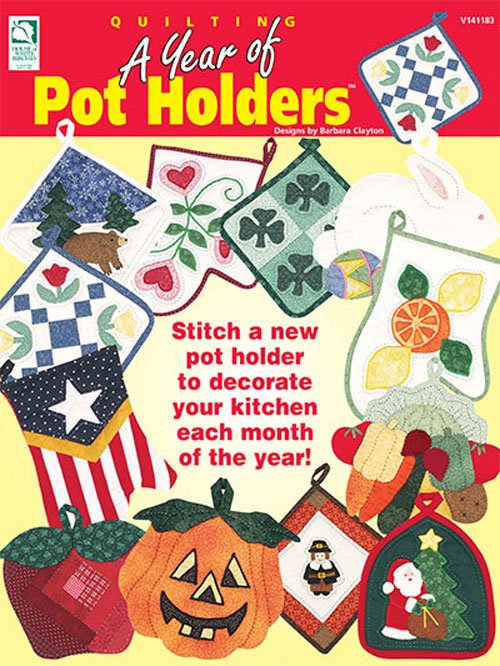 Make yourself a set of pot holders that celebrates each month of the year.