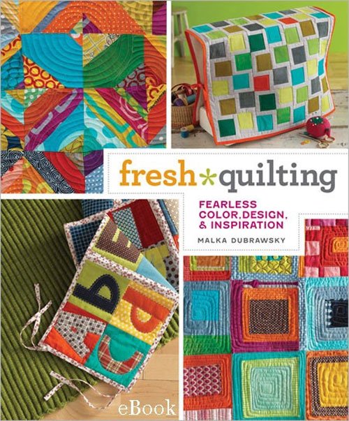 Fresh Quilting eBook: Fearless Color, Design, and Inspiration