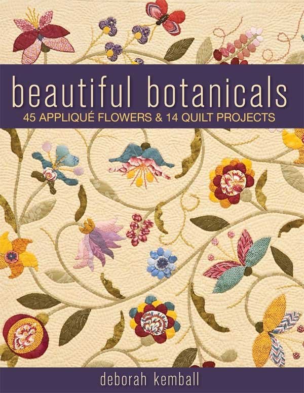 Beautiful Botanicals - 45 Applique Flowers & 14 Quilt Projects