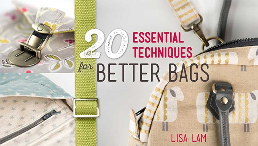 20 Essential Techniques for Better Bags Online Sewing Class