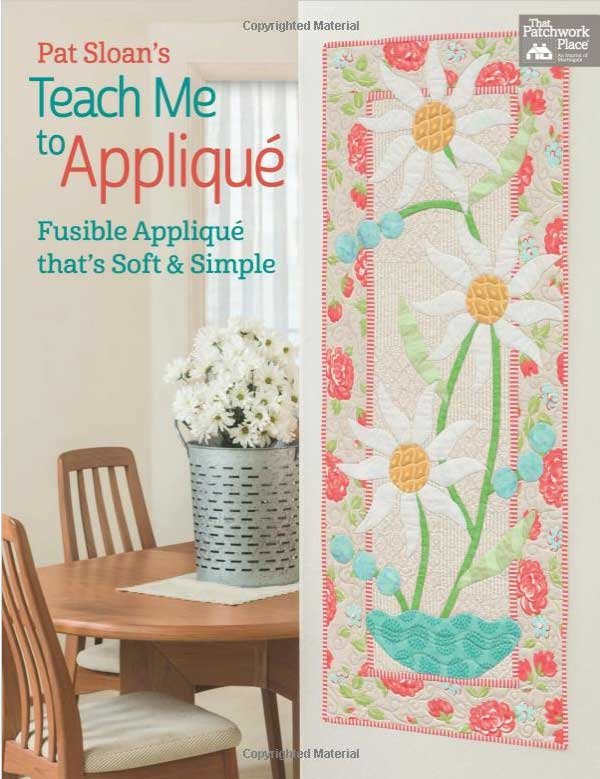 Teach Me to Applique - Fusible Applique That's Soft and Simple