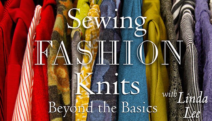 Sewing Fashion Knits Online Class